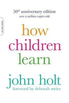 How Children Learn by John Holt