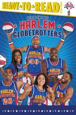 Here Come the Harlem Globetrotters by Larry Dobrow