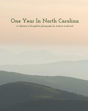 One Year In North Carolina by Andrew Lockwood