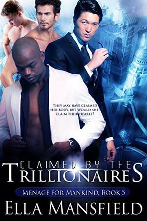 Claimed by the Trillionaires by Ella Mansfield