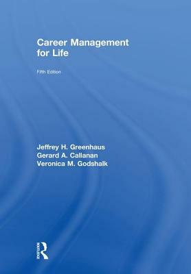 Career Management for Life by Jeffrey H. Greenhaus, Veronica M. Godshalk, Gerard A. Callanan
