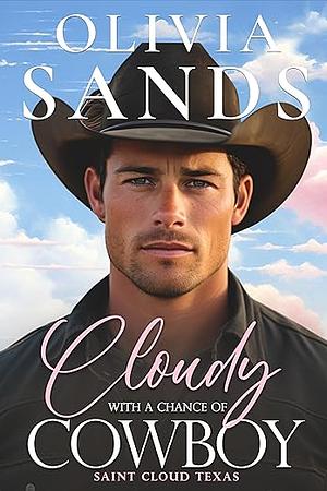 Cloudy with a Chance of Cowboy by Olivia Sands