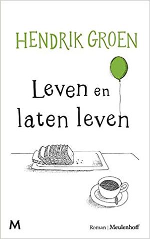 Leven en laten leven by Hendrik Groen