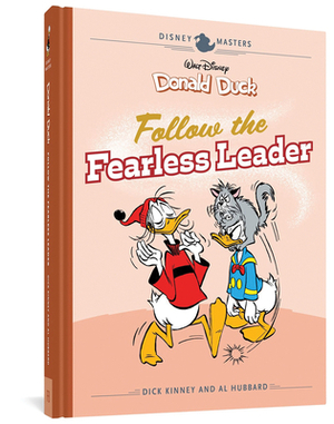 Walt Disney's Donald Duck: Follow the Fearless Leader: Disney Masters Vol. 14 by Al Hubbard, Dick Kinney