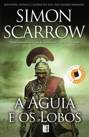 A Águia e os Lobos by Simon Scarrow