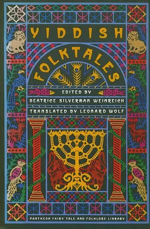 Yiddish Folktales by Leonard Wolf, Beatrice Silverman Weinreich