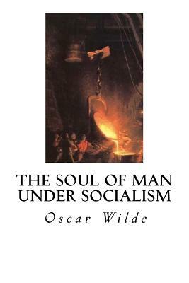 The Soul of Man Under Socialism by Oscar Wilde