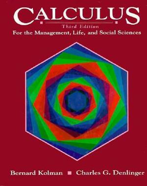 Calculus for the Management, Life and Social Sciences by Charles G. Denlinger, Bernard Kolman