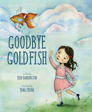 Goodbye Goldfish by Erin Harrington