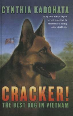 Cracker!: The Best Dog in Vietnam by Cynthia Kadohata