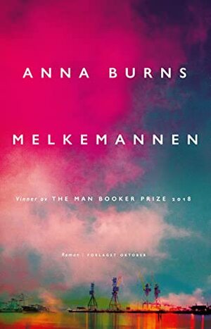 Melkemannen by Anna Burns