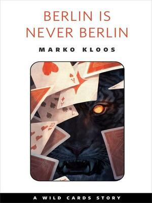 Berlin Is Never Berlin by Marko Kloos