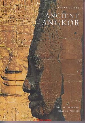 Ancient Angkor by Michael Freeman, Claude Jacques