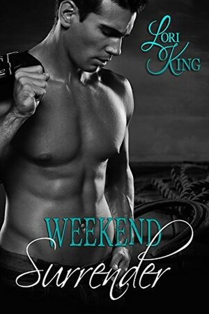 Weekend Surrender by Lori King