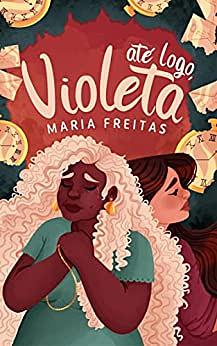 Até Logo, Violeta by Maria Freitas