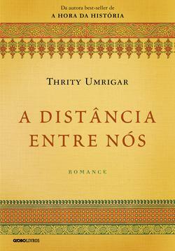 A Distância Entre Nós by Thrity Umrigar