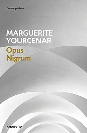 Opus nigrum by Marguerite Yourcenar