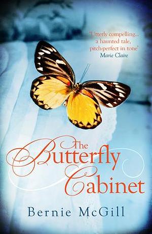 The Butterfly Cabinet: A Novel by Bernie Mcgill, Bernie Mcgill