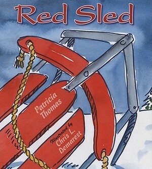 Red Sled by Patricia Thomas, Chris L. Demarest