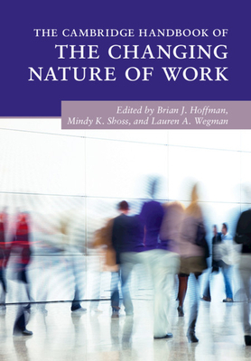 The Cambridge Handbook of the Changing Nature of Work by 