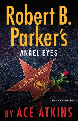 Robert B. Parker's Angel Eyes by Ace Atkins