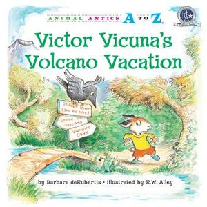 Victor Vicuna's Volcano Vacation by Barbara deRubertis