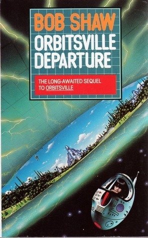 Orbitsville Departure by Bob Shaw