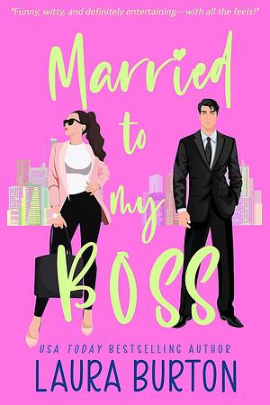 Married to my Boss by Laura Burton