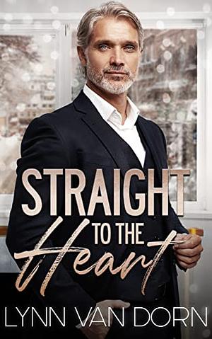 Straight to the Heart by Lynn Van Dorn, Lynn Van Dorn