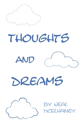 Thoughts and Dreams by Neal McElhaney