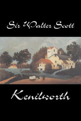 Kenilworth by Sir Walter Scott, Fiction, Classics by Walter Scott