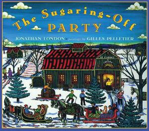 The Sugaring-Off Party by Jonathan London