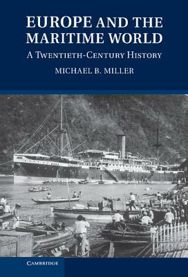 Europe and the Maritime World by Michael B. Miller
