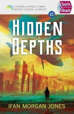 Quick Reads: Hidden Depths by Ifan Morgan Jones