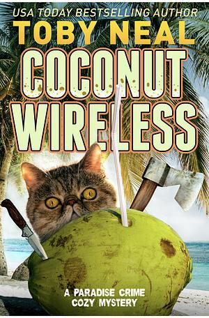 COCONUT WIRELESS: Funny Cozy Mysteries (Paradise Crime Cozy Mystery Book 1) by Toby Neal