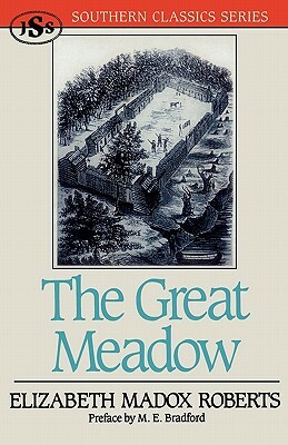 The Great Meadow by Elizabeth Madox Roberts, M. E. Bradford