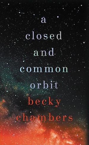 A Closed and Common Orbit by Becky Chambers