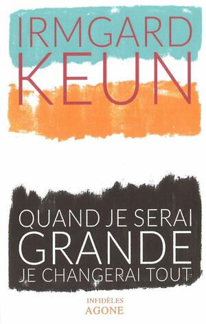 Quand je serai grande je changerai tout by Irmgard Keun