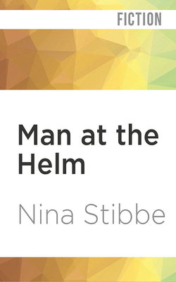 Man at the Helm by Nina Stibbe