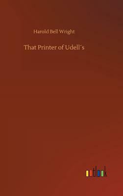 That Printer of Udell´s by Harold Bell Wright