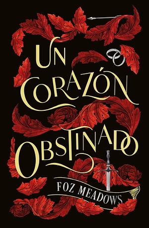 Un corazón obstinado by Foz Meadows