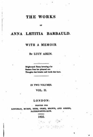 The works of Anna Lætitia Barbauld, With a memoir by Lucy Aikin