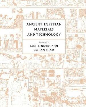 Ancient Egyptian Materials and Technology by Paul T. Nicholson