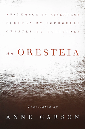 An Oresteia by Euripides, Aeschylus, Sophocles