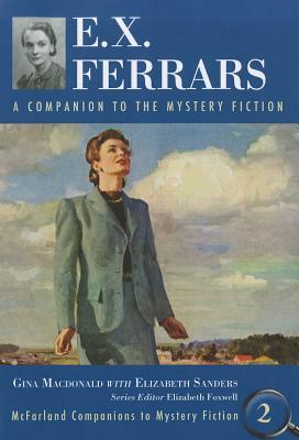 E.X. Ferrars: A Companion to the Mystery Fiction by Gina MacDonald, Elizabeth Sanders