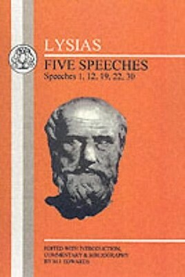 Lysias: Five Speeches: 1, 12, 19, 22, 30 by M. Edwards, Lysias