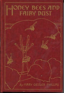 Honey Bees and Fairy Dust by Mary Geisler Phillips