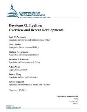 Keystone XL Pipeline: Overview and Recent Developments by Congressional Research Service