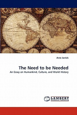 The Need to Be Needed by Arne Jarrick