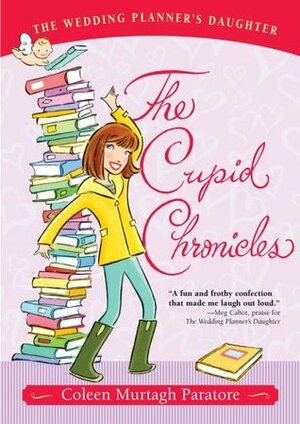 The Cupid Chronicles by Coleen Murtagh Paratore